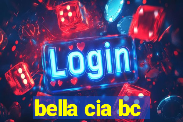 bella cia bc